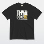 Thy Will Be Done Tee
