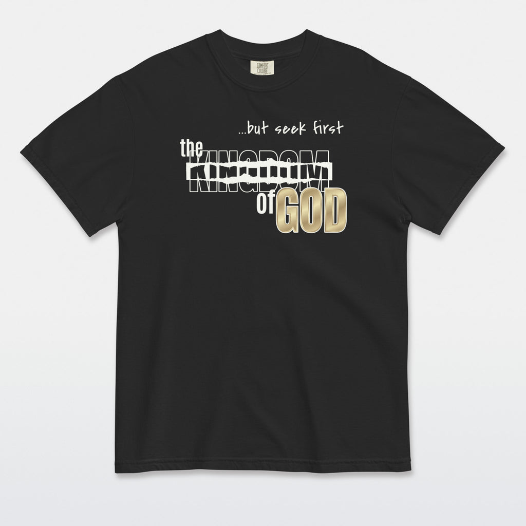 Seek First the Kingdom of God Tee
