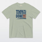Thy Will Be Done Tee