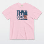 Thy Will Be Done Tee