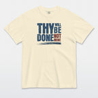 Thy Will Be Done Tee