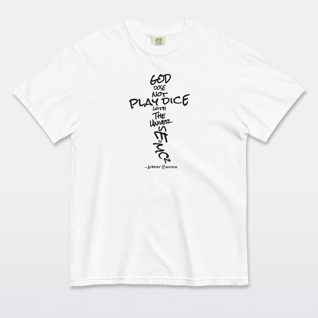 God Does Not Play Dice Tee