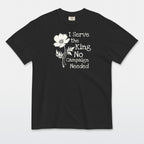 Serve the King Tee