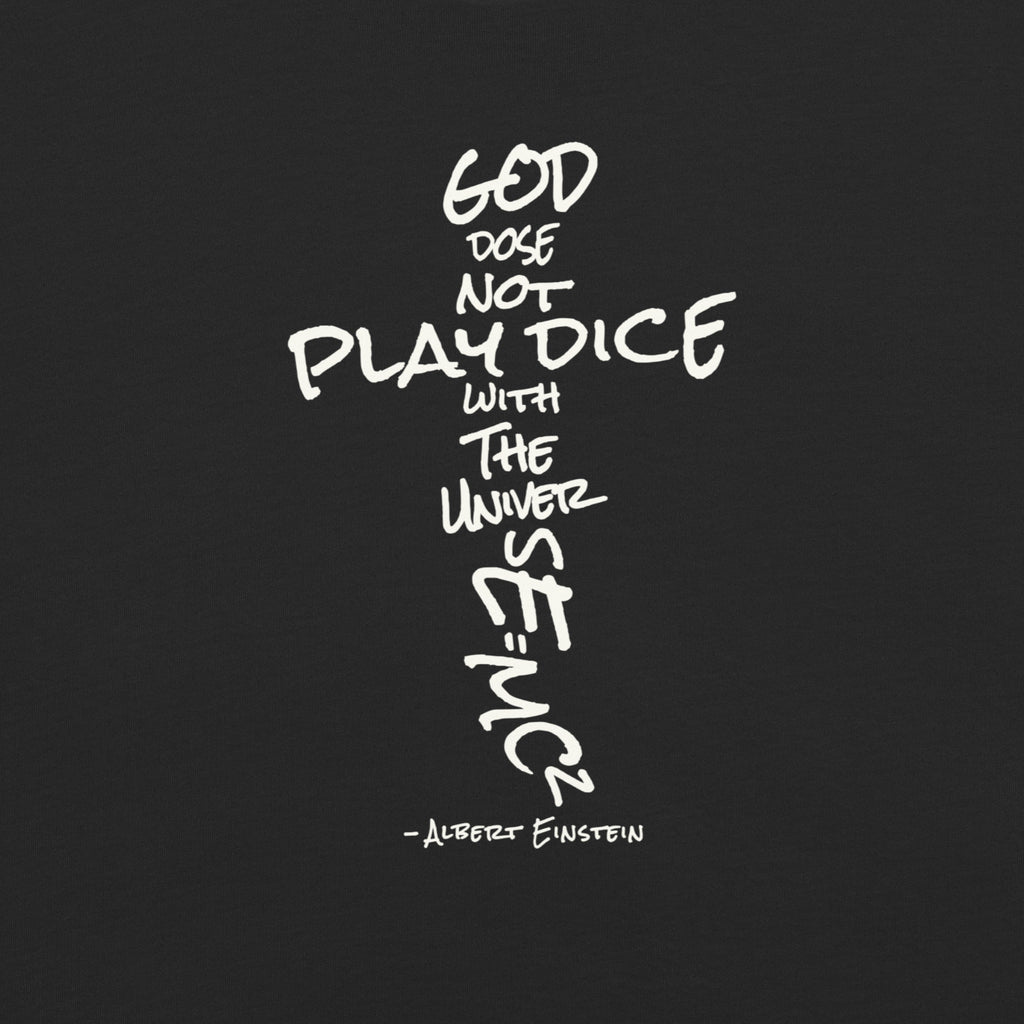 God Does Not Play Dice Tee
