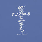 God Does Not Play Dice Tee