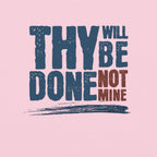 Thy Will Be Done Tee