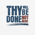 Thy Will Be Done Tee